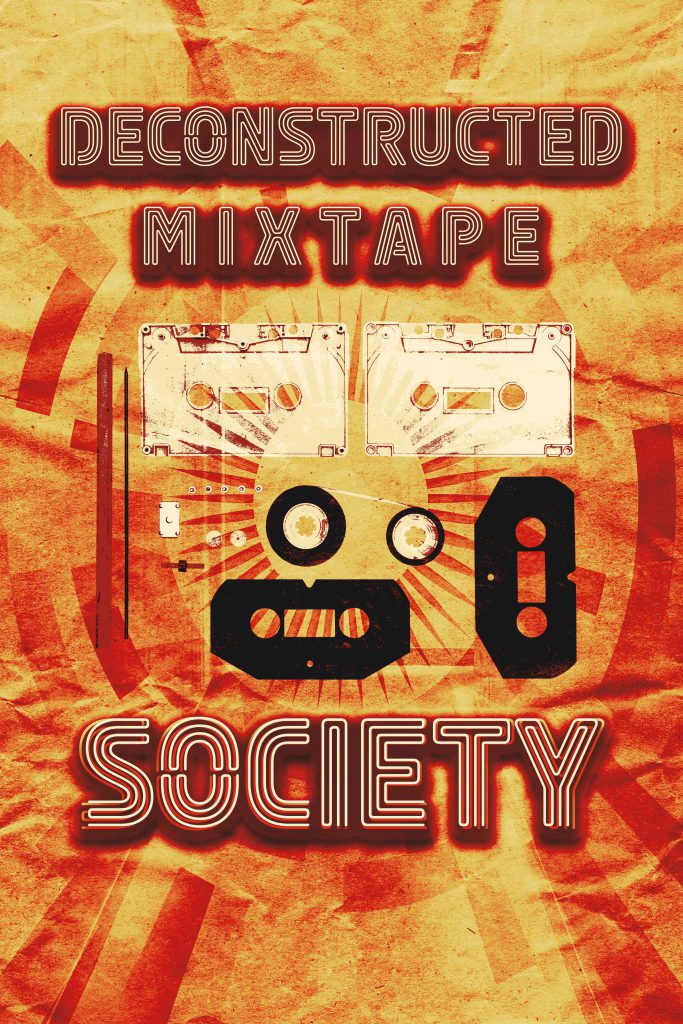 Deconstructed Mixtape Society